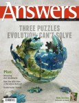 Answers Magazine: Three Puzzles Evolution Can’t Solve