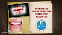 These 34 dentists reveal suppressed breakthroughs in holistic dentistry and oral health