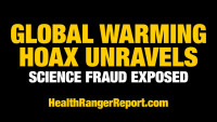 Global warming HOAX unravels… globalist science fraud engineered to control humanity, not save it