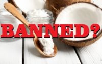 War on Coconut Oil: California Companies Attacked to try and Prevent the Sale of Coconut Oil