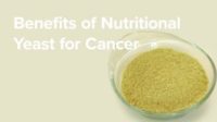 Benefits of Nutritional Yeast for Cancer