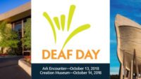 Join Us for Deaf Day at the Ark Encounter and Creation Museum