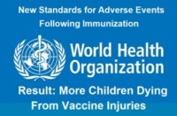 World Health Organization’s New Lax Vaccine Safety Policy Leads to More Child Deaths by Vaccines