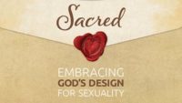 Sacred: Embracing God’s Design for Sexuality