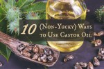 10 (Non-Yucky) Ways to Use Castor Oil