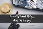Prepper’s Travel Diary: What I’m Packing
