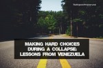 Making Hard Choices During a Collapse: Lessons From Venezuela