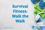 Survival Fitness: Walk the Walk