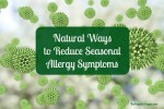Natural Ways to Reduce Seasonal Allergy Symptoms