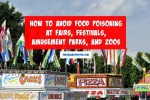 How to Avoid Food Poisoning at Fairs, Festivals, Amusement Parks, and Zoos