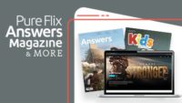 Enjoy PureFlix.com and Answers Magazine Super Special Offer