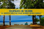 Cheapskates on Vacation: 10 Thrifty Tips for Your Summer Travel Budget
