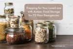 Prepping for Your Loved one with Autism: Food Storage for 72 Hour Emergencies