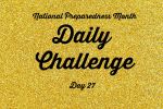 National Preparedness Month Daily Challenge: Day 27