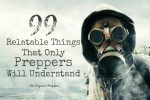 99 Relatable Things That Only Preppers Will Understand