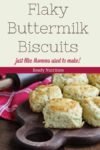 Flaky Buttermilk Biscuits … Just Like Momma Used To Make