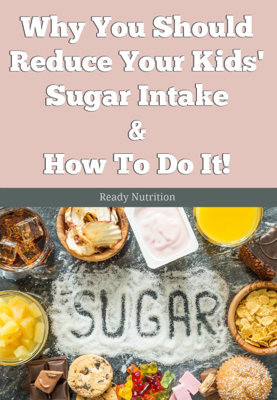 Why You Should Reduce Your Kids’ Sugar Intake & How To Do It!