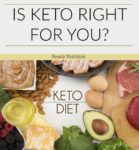 All The Rage! But Is The Keto Diet Right For YOU?