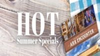 Don’t Miss These Hot Summer Specials